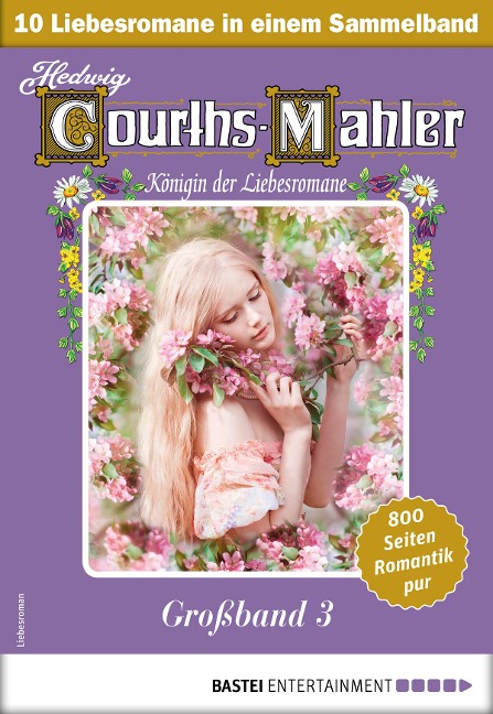 Hedwig Courths-Mahler Großband 3 - Sammelband - Hedwig Courths-Mahler