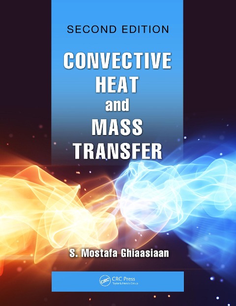 Convective Heat and Mass Transfer - S. Mostafa Ghiaasiaan