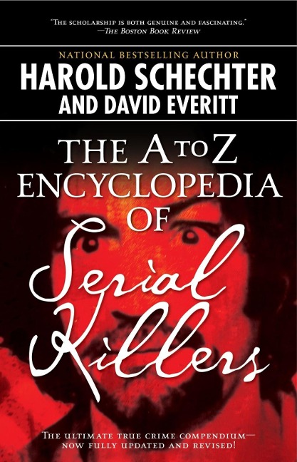 The A to Z Encyclopedia of Serial Killers - Harold Schechter