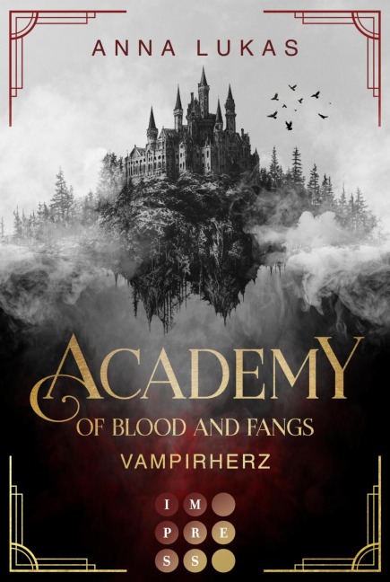 Academy of Blood and Fangs 1: Vampirherz - Anna Lukas