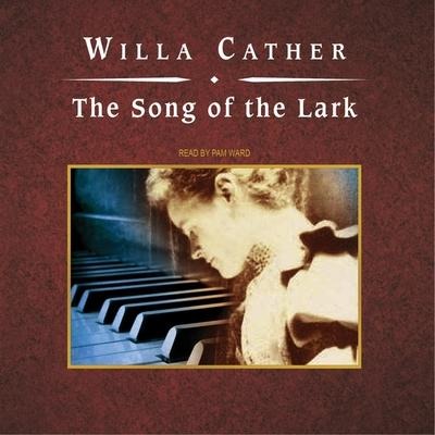 The Song of the Lark Lib/E - Willa Cather