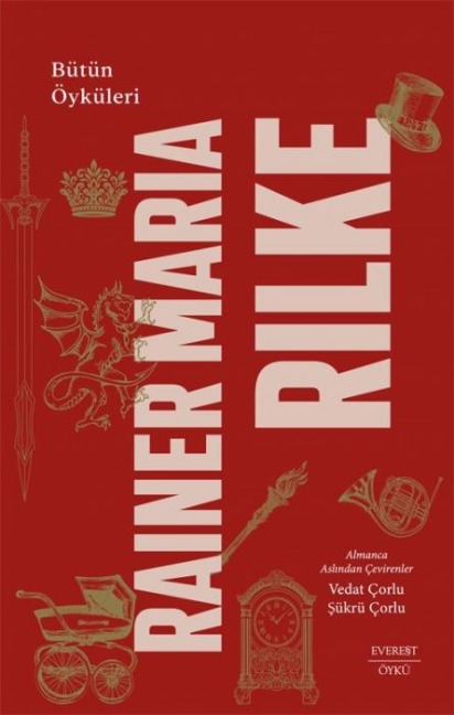 Rainer Maria Rilke - Bütün Öyküleri - Rainer Maria Rilke