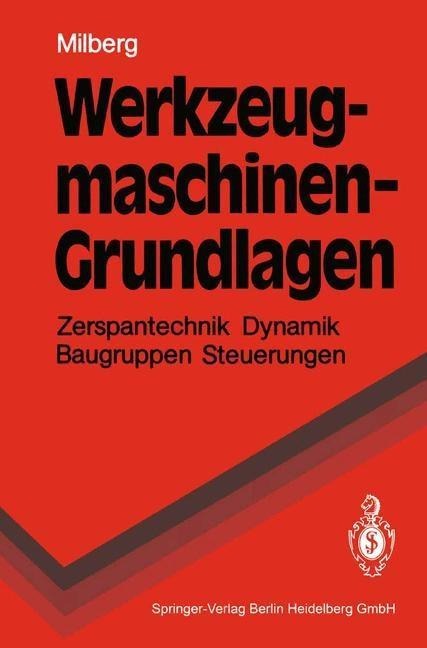 Werkzeugmaschinen - Grundlagen - Joachim Milberg