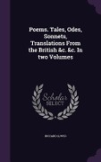 Cover-Bild zum Titel 'Poems. Tales, Odes, Sonnets, Translations From the British &c. &c. In two Volumes' von 'Richard Llwyd'