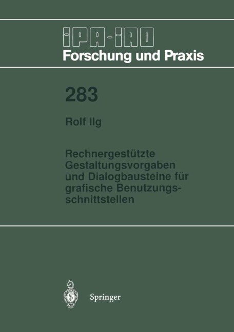 Rechnergestützte Gestaltungsvorgaben und Dialogbausteine für grafische Benutzungsschnittstellen - Rolf Ilg