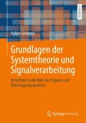 Cover-Bild zum Titel 'Grundlagen der Systemtheorie und Signalverarbeitung' von 'Volker Sommer'