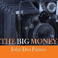 The Big Money Lib/E - John Dos Passos