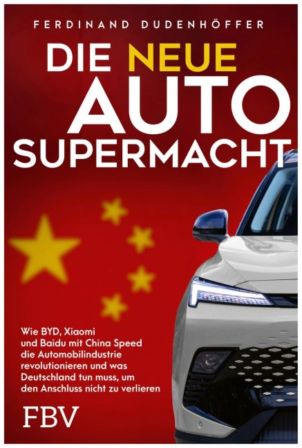 Die neue Auto-Supermacht - Ferdinand Dudenhöffer