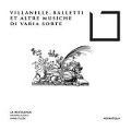 Villanelle,Balletti et altre musiche di varia sor - Gatto/Fusek/La Misticanza