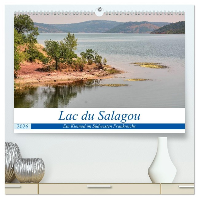 Lac du Salagou - Ein Kleinod im Südwesten Frankreichs (hochwertiger Premium Wandkalender 2026 DIN A2 quer), Kunstdruck in Hochglanz - Thomas Bartruff