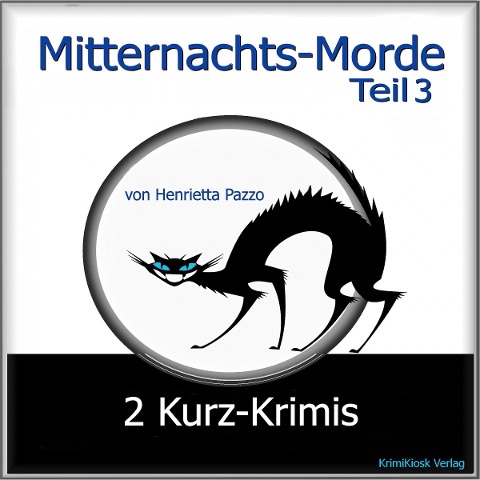 Mitternachts-Morde - 2 Kurz-Krimis - Teil 3 - Henrietta Pazzo