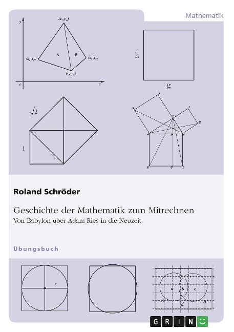 Geschichte der Mathematik zum Mitrechnen - Roland Schröder