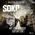 Cover-Bild zum Titel 'SoKo Hamburg: Mit dem Mörder Tür an Tür (Ein Fall für Heike Stein, Band 11)' von 'Martin Barkawitz'