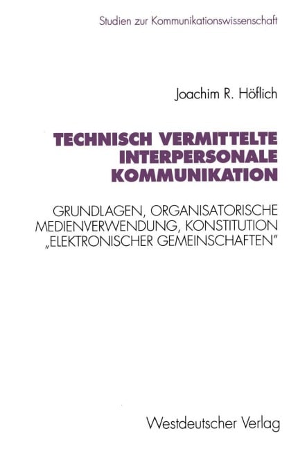 Technisch vermittelte interpersonale Kommunikation - Joachim Robert Höflich