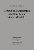 Cover-Bild zum Titel 'Medizin und Christentum in Spätantike und frühem Mittelalter' von 'Christian Schulze'