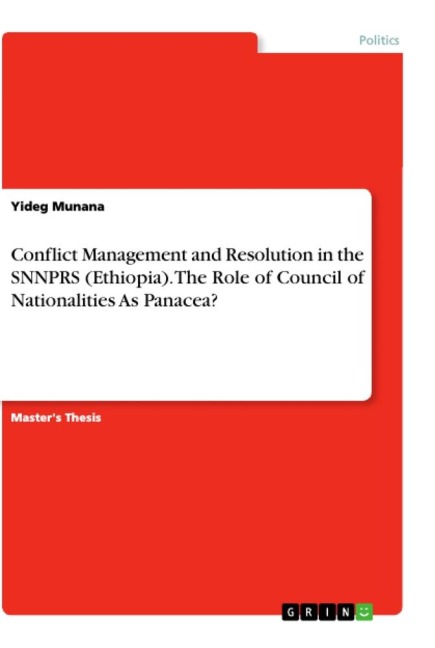 Conflict Management and Resolution in the SNNPRS (Ethiopia). The Role of Council of Nationalities As Panacea? - Yideg Munana