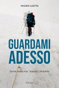 Cover-Bild zum Titel 'Guardami adesso. Storia della mia 'scalata' invisibile' von 'Valeria Lusztig'