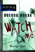 Cover-Bild zum Titel 'Watch Me - Blutige Spur' von 'Brenda Novak'