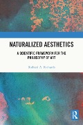 Cover-Bild zum Titel 'Naturalized Aesthetics' von 'Richard A. Richards'