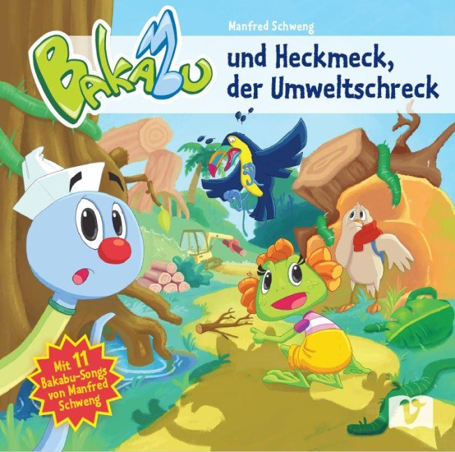 Bakabu und Heckmeck, der Umweltschreck - Manfred Schweng