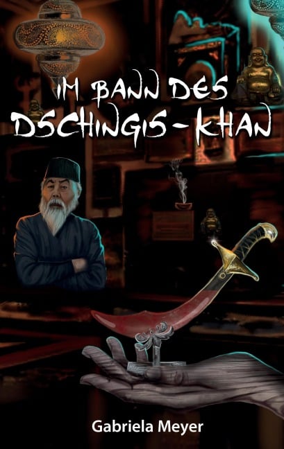 Im Bann des Dschingis-Khan - Gabriela Meyer