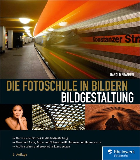 Die Fotoschule in Bildern. Bildgestaltung - Harald Franzen