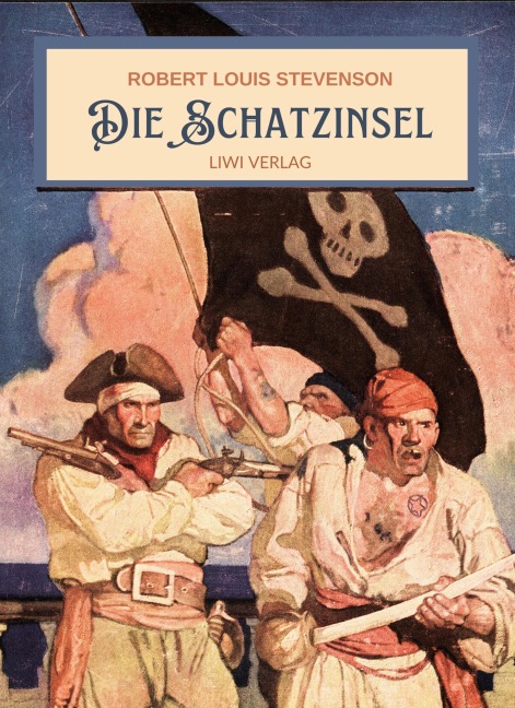 Robert Louis Stevenson: Die Schatzinsel. Vollständige Neuausgabe - Robert Louis Stevenson