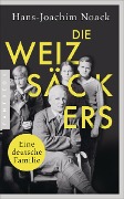 Cover-Bild zum Titel 'Die Weizsäckers. Eine deutsche Familie' von 'Hans-Joachim Noack'