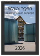Cover-Bild zum Titel 'Waiblingen - Spaziergang durch die Altstadt (Wandkalender 2026 DIN A3 hoch), CALVENDO Monatskalender' von 'Horst Eisele'