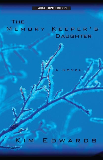The Memory Keeper's Daughter - Kim Edwards