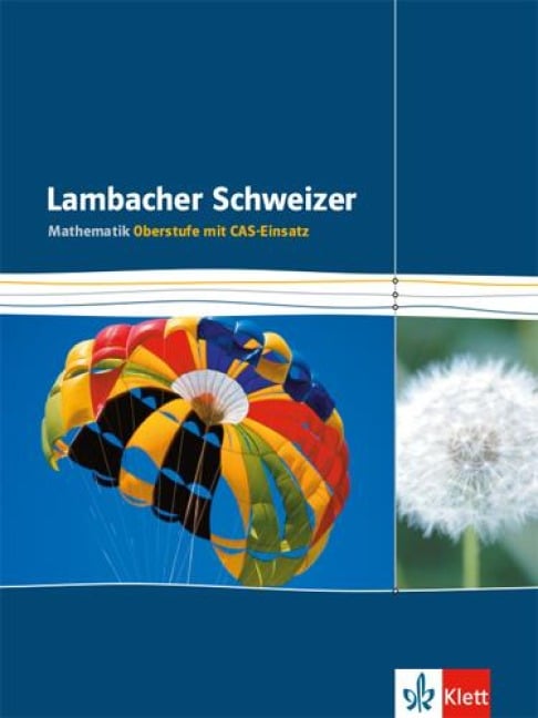 Lambacher Schweizer. Einführungsphase/Qualifikationsphase. Oberstufe Schülerbuch Gesamtband CAS - 