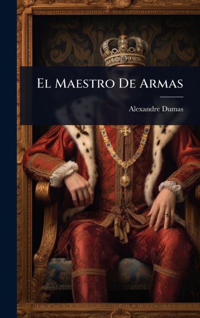 El Maestro De Armas - Alexandre Dumas