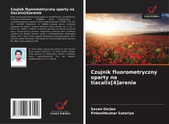 Czujnik fluorometryczny oparty na tiacalix[4]arenie - Savan Darjee, Pinkeshkumar Sutariya