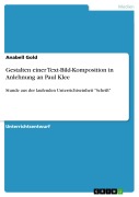 Cover-Bild zum Titel 'Gestalten einer Text-Bild-Komposition in Anlehnung an Paul Klee' von 'Anabell Gold'