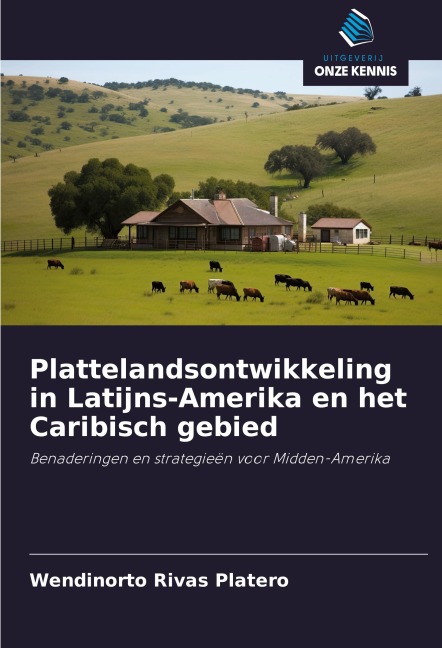Plattelandsontwikkeling in Latijns-Amerika en het Caribisch gebied - Wendinorto Rivas Platero