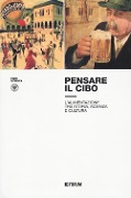 Cover-Bild zum Titel 'Pensare il cibo. L'alimentazione tra storia, scienza e cultura' von ''