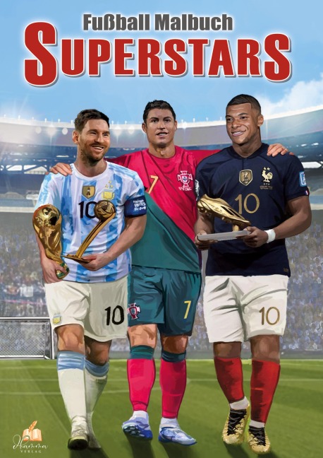 Fußball Malbuch Superstars WM 2022 für Kinder ab 6 Jahren mit über 50 Ausmalbildern - Josef Mickey Müller