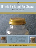 Cover-Bild zum Titel 'Historic Bottle and Jar Closures' von 'Nathan E Bender'