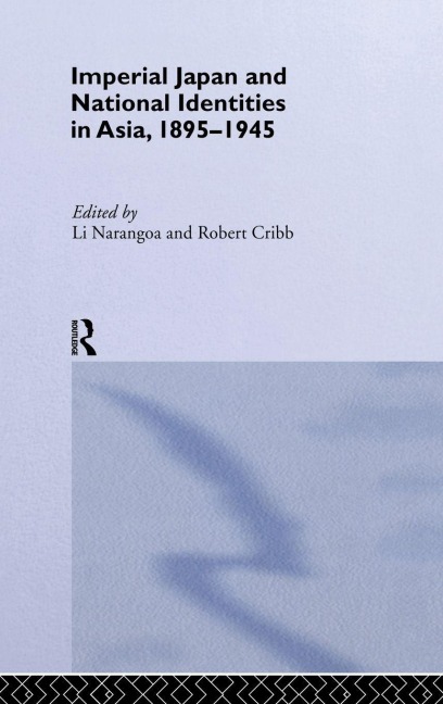 Imperial Japan and National Identities in Asia, 1895-1945 - 