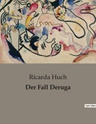 Cover-Bild zum Titel 'Der Fall Deruga' von 'Ricarda Huch'