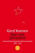 Das rote Jahrzehnt - Gerd Koenen