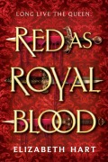 Cover-Bild zum Titel 'Red as Royal Blood' von 'Elizabeth Hart'