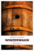 Cover-Bild zum Titel 'Winzerwahn' von 'Andreas Wagner'