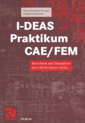 Cover-Bild zum Titel 'I-DEAS Praktikum CAE/FEM' von 'Herbert Heiderich, Hans-Bernhard Woyand'