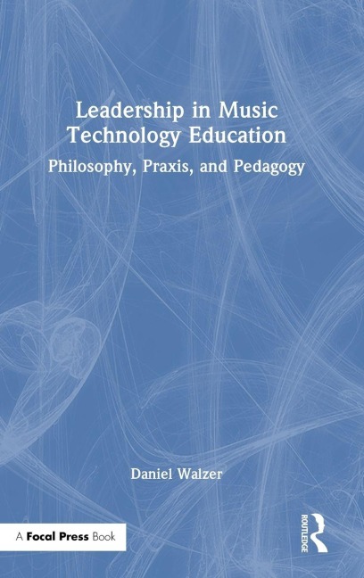 Leadership in Music Technology Education - Daniel Walzer