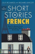 Cover-Bild zum Titel 'Short Stories in French for Beginners' von 'Olly Richards, Richard Simcott'