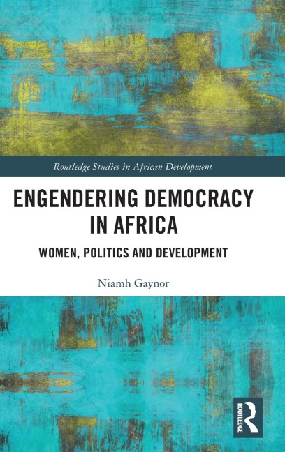 Engendering Democracy in Africa - Niamh Gaynor