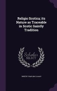 Cover-Bild zum Titel 'Religio Scotica; its Nature as Traceable in Scotic Saintly Tradition' von 'Robert Craig Maclagan'