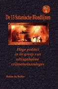 Cover-Bild zum Titel 'Hoge politici in de greep van ultrageheime vrijmetselaarsloges: De 13 Satanische Bloedlijnen DEEL 4' von 'Robin De Ruiter'