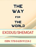 Cover-Bild zum Titel 'The Way for The World - Exodus/Shemoat' von 'Xola Mgoduka'